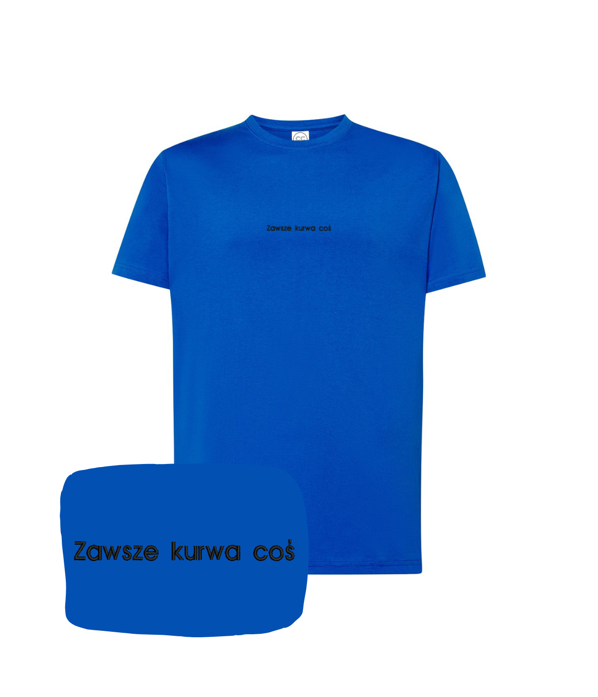 Dark blue humorous T-shirt with embroidered "Zawsze kurwa coś" slogan from CustomClothes.pl, featuring casual fit and front design.