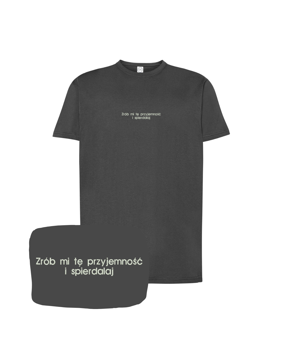 Grafitowa koszulka z haftem "Zrób mi tę przyjemność i spierdalaj" od CustomClothes.pl, widoczny nadruk na t-shircie.