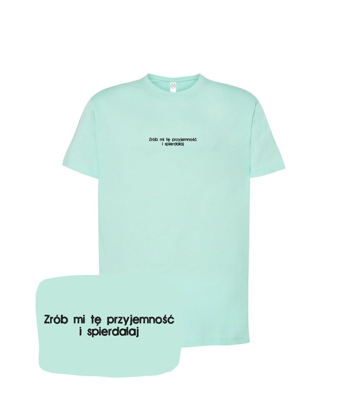 Light blue T-shirt with embroidered slogan "Zrób mi tę przyjemność i spierdalaj" from CustomClothes.pl, casual fit and soft fabric.