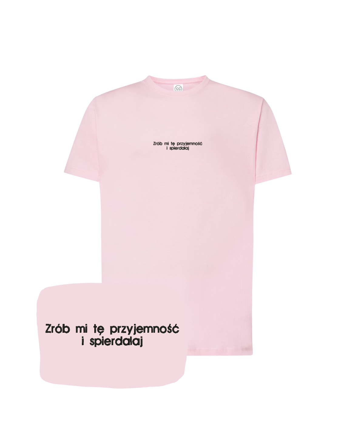 Pink T-shirt with embroidered slogan "Zrób mi tę przyjemność i spierdalaj" from CustomClothes.pl, casual and stylish.