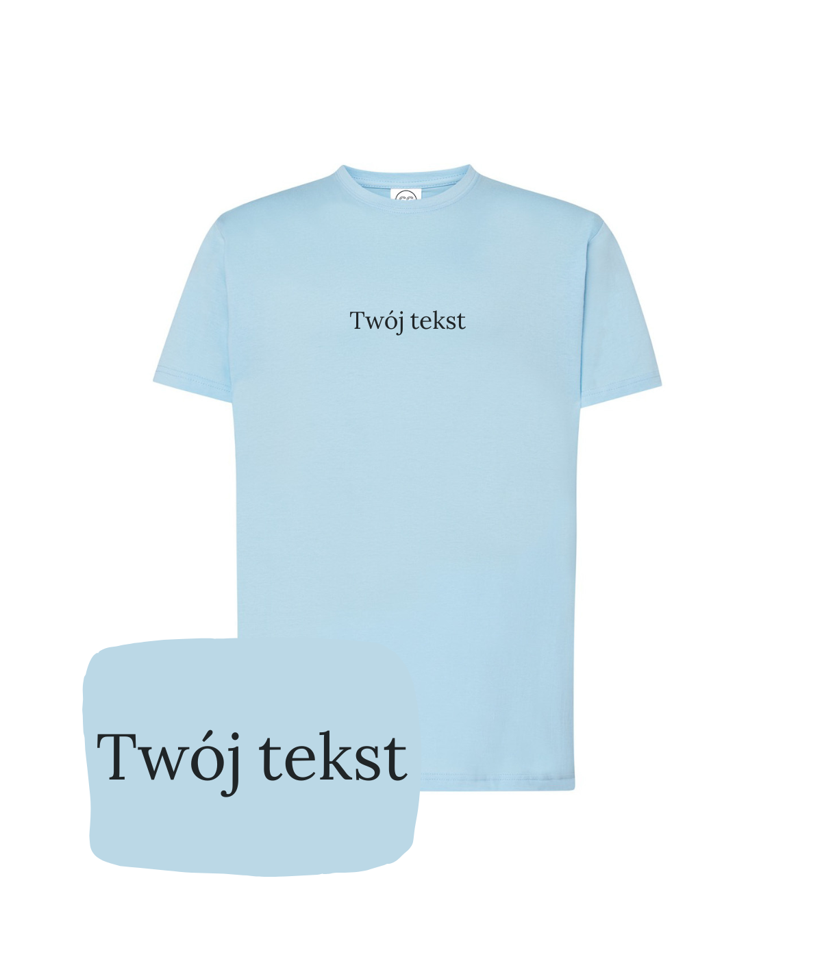 Light blue personalized T-shirt with custom small text, featuring a unique handwritten-style message on the front.