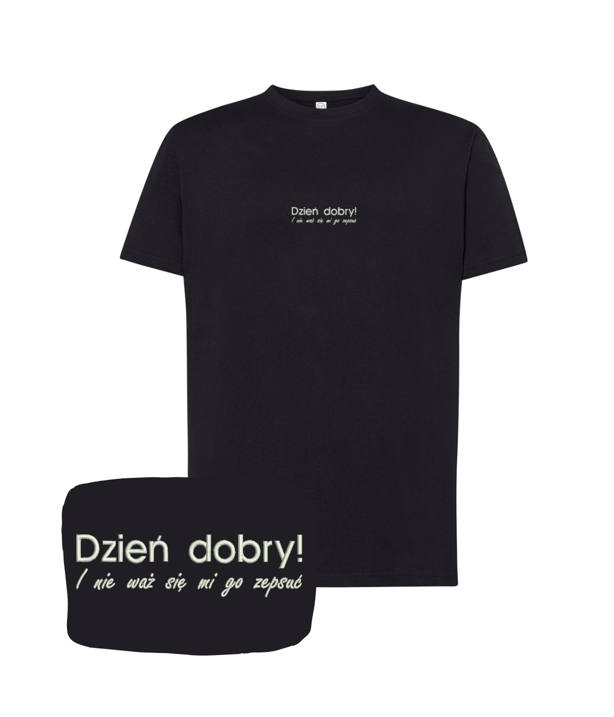 Black T-shirt with humorous "Dzień dobry! I nie waż się mi go zepsuć" print by CustomClothes.pl, casual style, front view.