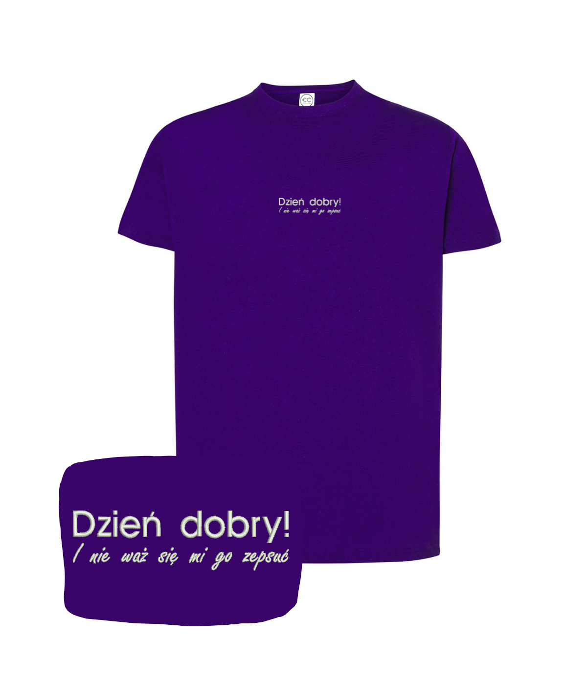 Purple T-shirt with humorous "Dzień dobry! I nie waż się mi go zepsuć" text, featuring embroidered design, by CustomClothes.pl.