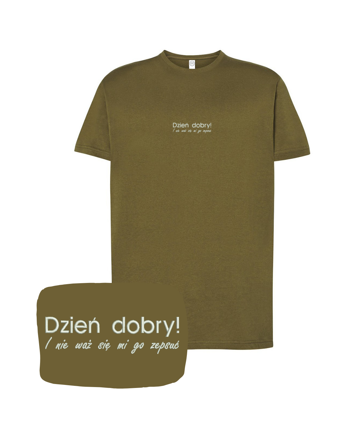 Khaki T-shirt from CustomClothes.pl with humorous "Dzień dobry! I nie waż się mi go zepsuć" embroidered text, casual and fun design.