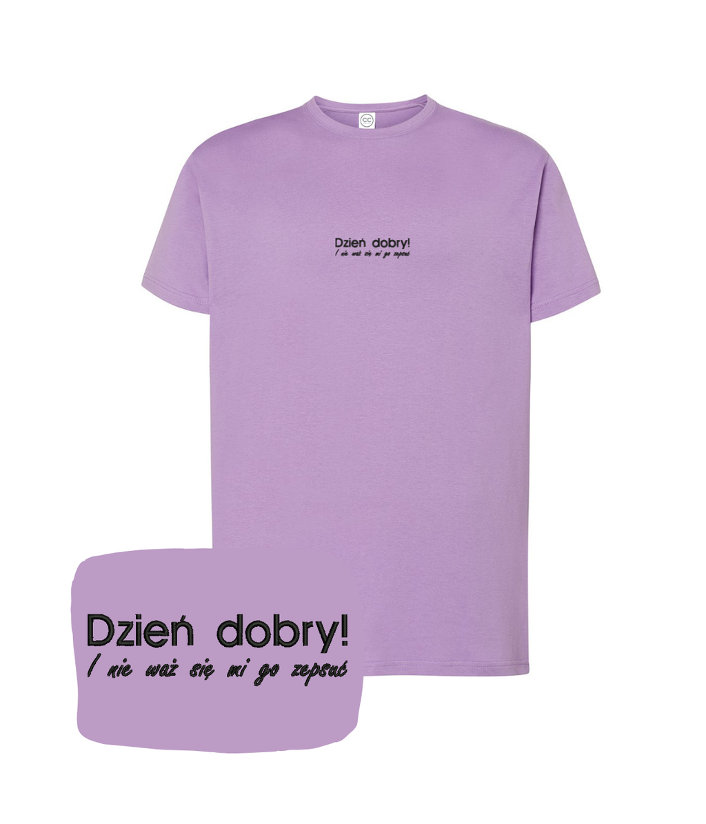 Lavender T-shirt with humorous "Dzień dobry! I nie waż się mi go zepsuć" print from CustomClothes.pl.