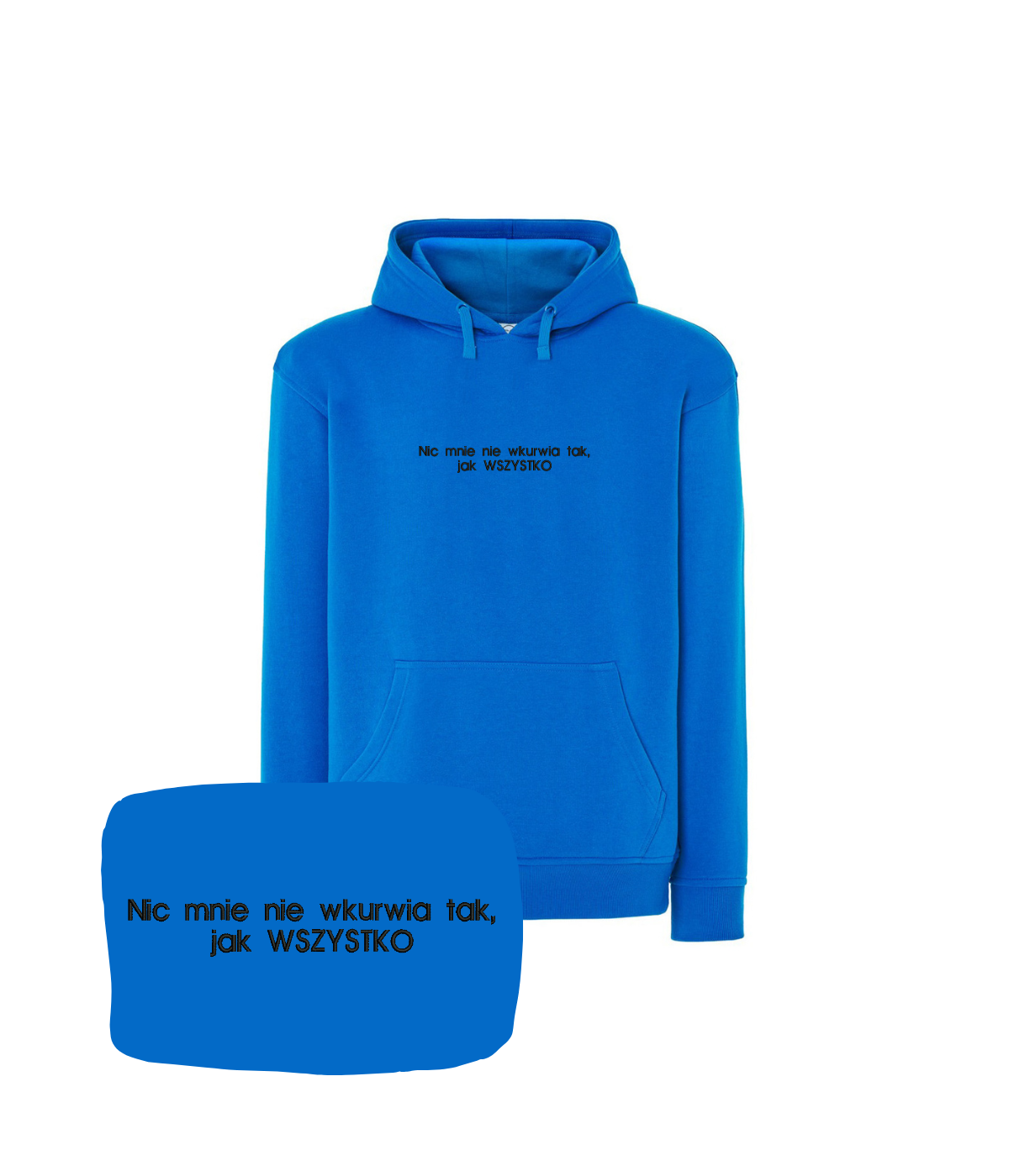 Bluza z haftem "nic mnie nie wkurwia, tak jak WSZYSTKO"